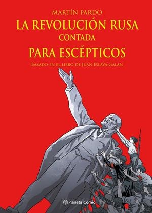LA REVOLUCIÓN RUSA CONTADA PARA ESCÉPTICOS | 9788411404303 | MARTÍN PARDO - JUAN ESLAVA GALÁN