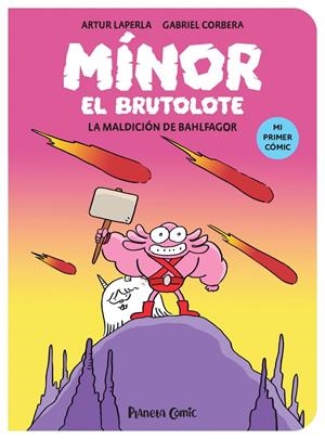 MÍNOR EL BRUTOLOTE # 01 LA MALDICIÓN DE BAHLFAGOR | 9788411409377 | ARTUR LAPERLA - GABRIEL CORBERA | Universal Cómics