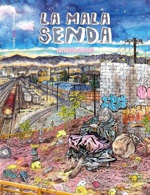 LA MALA SENDA | 9788418342264 | SALVADOR JACOBO | Universal Cómics