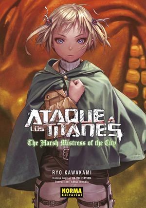 ATAQUE A LOS TITANES THE HARSH MISTRESS OF THE CITY, NOVELA | 9788467962574 | HAJIME ISAYAMA - RYO KAWAKAMI - RANGE MURATA