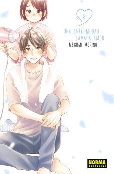 UNA ENFERMEDAD LLAMADA AMOR # 08 | 9788467963564 | MEGUMI MORINO