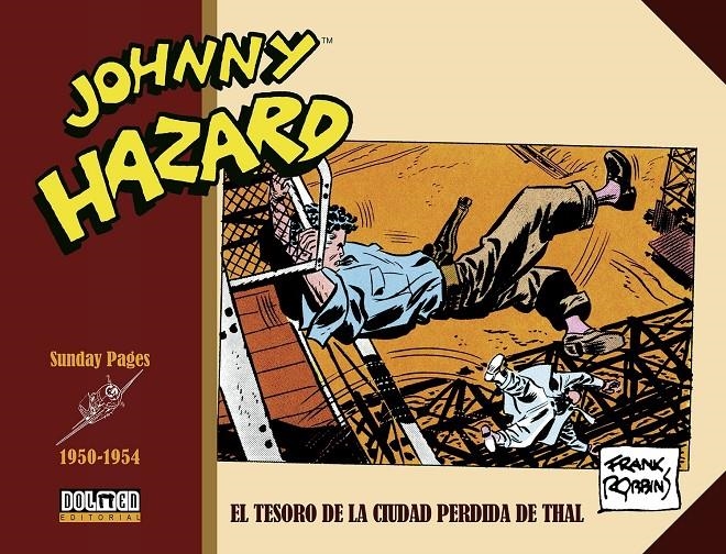 JOHNNY HAZARD PÁGINAS DOMINICALES (SUNDAY PAGES) # 02 DE 1950 A 1954 | 9788419740823 | FRANK ROBBINS | Universal Cómics