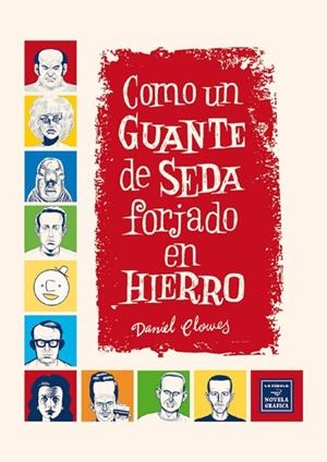 COMO UN GUANTE DE SEDA FORJADO EN HIERRO 7ª EDICIÓN | 9788418809644 | DANIEL CLOWES | Universal Cómics