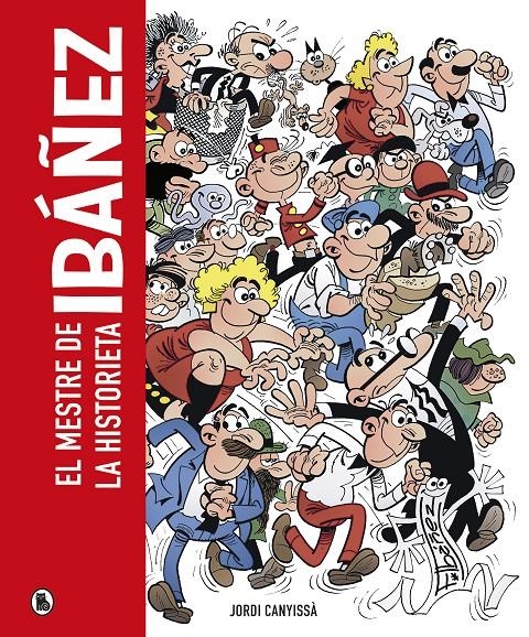 IBÁÑEZ, EL MESTRE DE LA HISTORIETA EDICIÓ EN CATALÀ | 9788402428929 | FRANCISCO IBAÑEZ - JORDI CANYISSÀ | Universal Cómics