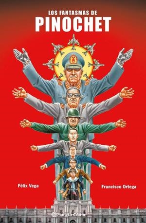 LOS FANTASMAS DE PINOCHET | 9789569994524 | FÉLIX VEGA - FRANCISCO ORTEGA | Universal Cómics