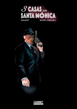 TRES CASAS EN SANTA MÓNICA | 9788412701739 | MIKEL BEGOÑA - IÑAKET | Universal Cómics