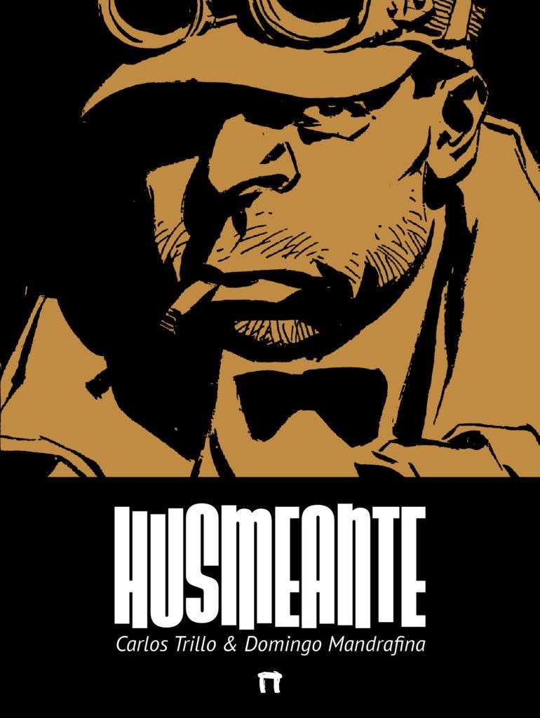 HUSMEANTE | 9788419740755 | CARLOS TRILLO - DOMINGO MANDRAFINA | Universal Cómics