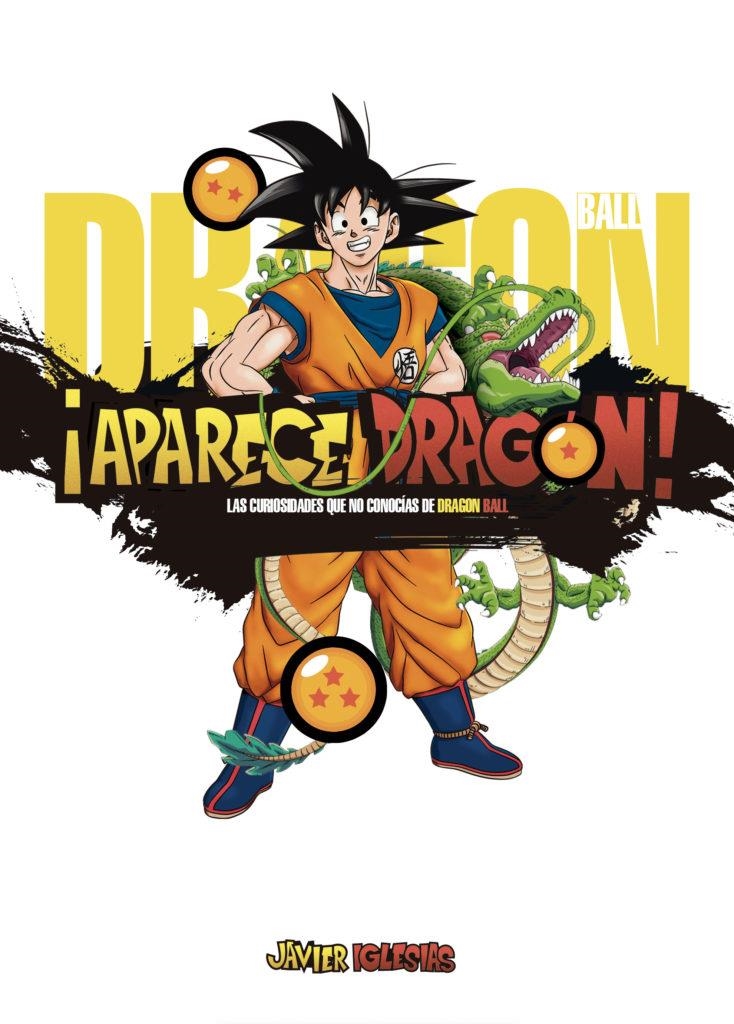 ¡APARECE DRAGÓN! LAS CURIOSIDADES QUE NO CONOCÍAS DE DRAGON BALL | 9788419740793 | GERMÁN SOCÍAS | Universal Cómics