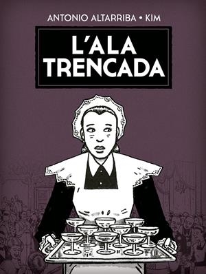 L'ALA TRENCADA EDICIÓ EN CATALÀ | 9788467963991 | ANTONIO ALTARRIBA - KIM | Universal Cómics