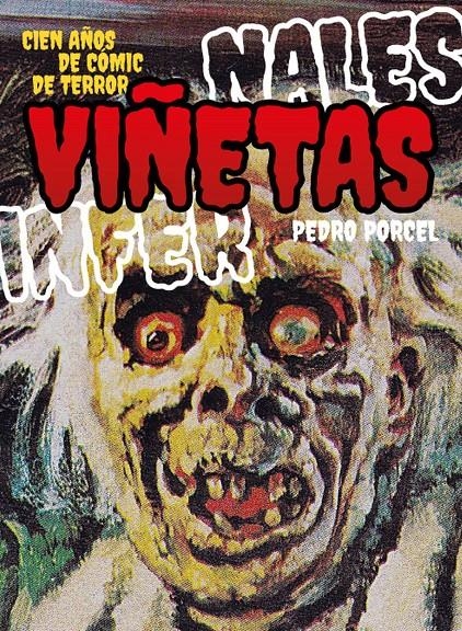 VIÑETAS INFERNALES, CIEN AÑOS DE CÓMIC DE TERROR | 9788412663112 | JESÚS PALACIOS - PEDRO PORCEL