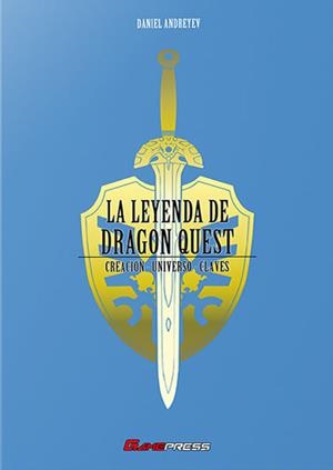 LA LEYENDA DE DRAGON QUEST | 9788418425127 | DANIEL ANDREYEV