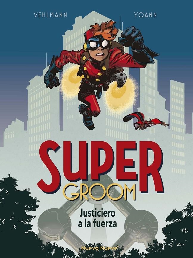 SUPERGROOM # 01 JUSTICIERO A LA FUERZA | 9788419148759 | FABIEN VEHLMANN - YOANN | Universal Cómics