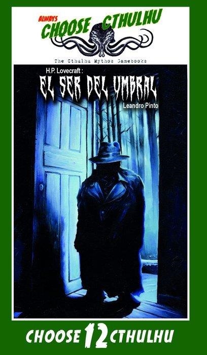 CHOOSE CTHULHU # 12 EL SER DEL UMBRAL | 9788412276985 | EDWARD T. RIKER - LEANDRO PINTO | Universal Cómics