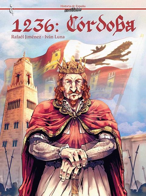 HISTORIA DE ESPAÑA EN VIÑETAS # 59 1236 CÓRDOBA | 9788412727456 | RAFAEL JIMÉNEZ - IVÁN LUNA | Universal Cómics