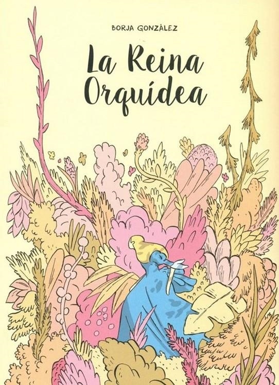 LA REINA ORQUÍDEA | 9788419940209 | BORJA GONZÁLEZ | Universal Cómics