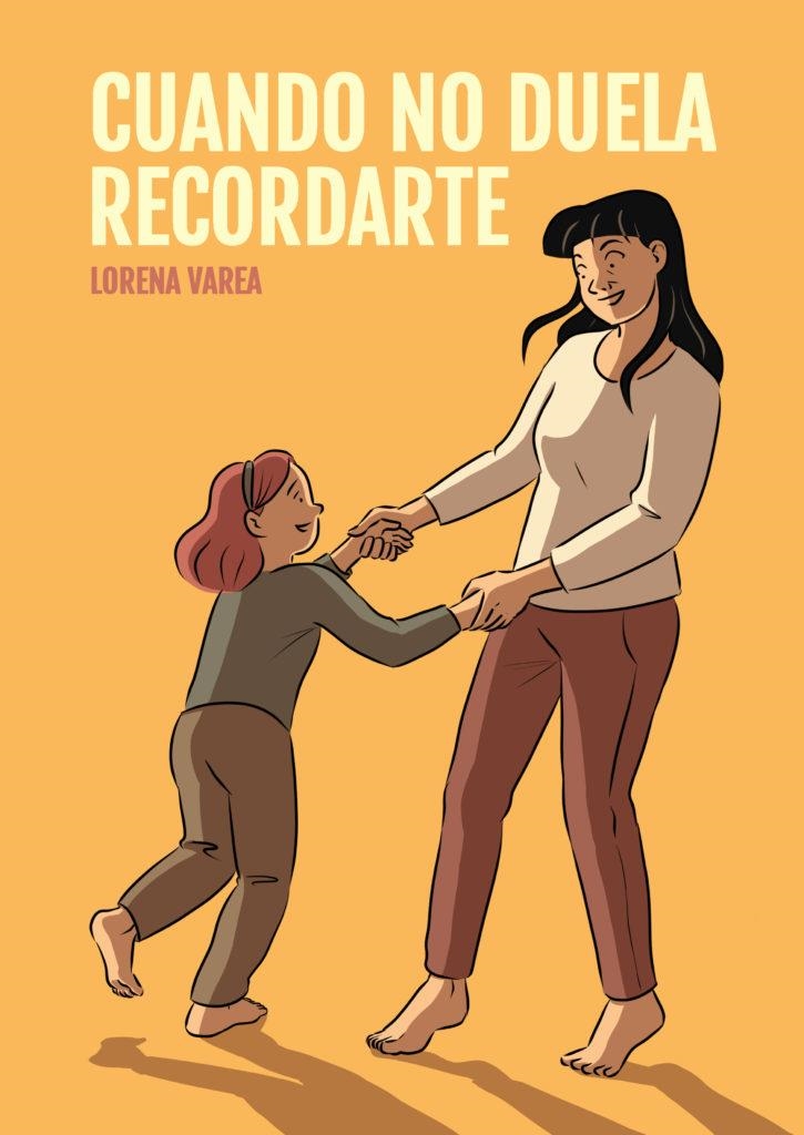 CUANDO NO DUELA RECORDARTE | 9788410031081 | LORENA VAREA | Universal Cómics