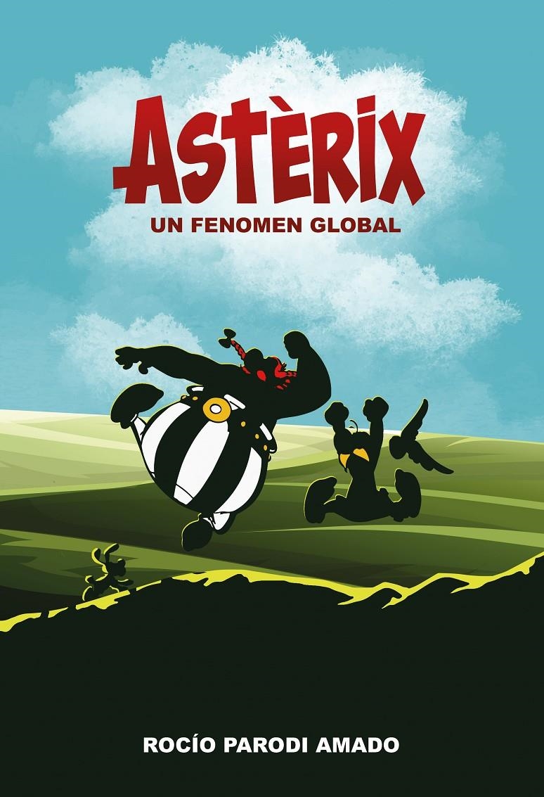 ASTÉRIX, UN FENOMEN GLOBAL EDICIÓ EN CATALÀ | 9788410031043 | ROCÍO PARODI AMADO