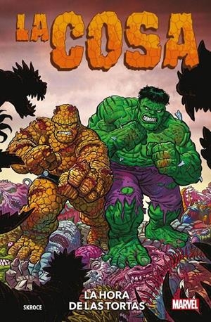 LA COSA, LA HORA DE LAS TORTAS | 9788411508094 | STEVE SKROCE | Universal Cómics