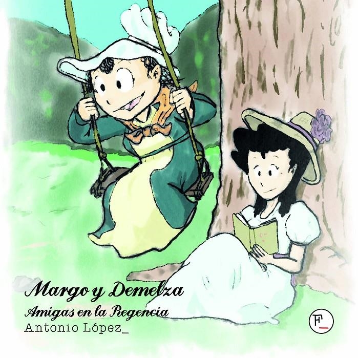 MARGO Y DEMELZA, AMIGAS EN LA REGENCIA | 9788412749021 | ANTONIO LÓPEZ