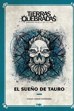 TIERRAS QUEBRADAS, EL SUEÑO DE TAURO | DLVA1892022 | CARLOS FERRER PEÑARANDA | Universal Cómics