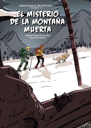 EL MISTERIO DE LA MONTAÑA MUERTA | 9788417497941 | MIGUEL ÁNGEL GINER BOU - SUSANNA MARTÍN SEGARRA | Universal Cómics