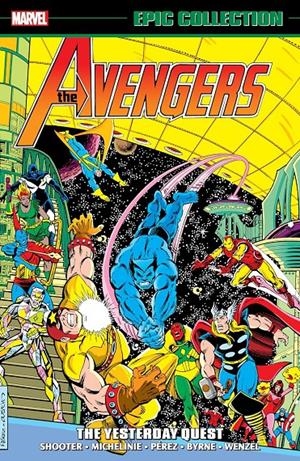 USA EPIC COLLECTION THE AVENGERS # 10 THE YESTERDAY QUEST TP | 978130294876454499 | JIM SHOOTER - DAVID MICHELINIE - GEORGE PEREZ - JOHN BYRNE | Universal Cómics
