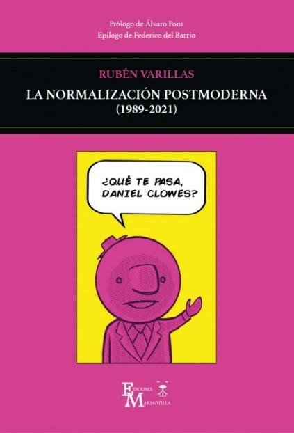 LA NORMALIZACIÓN POSTMODERNA (1989-2021) | 9788409519842 | RUBEN VARILLAS | Universal Cómics