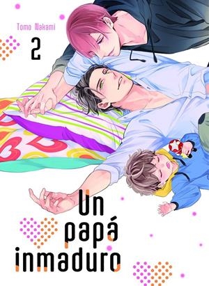 UN PAPÁ INMADURO # 02 | 9788419610447 | TOMO NAKAMI | Universal Cómics