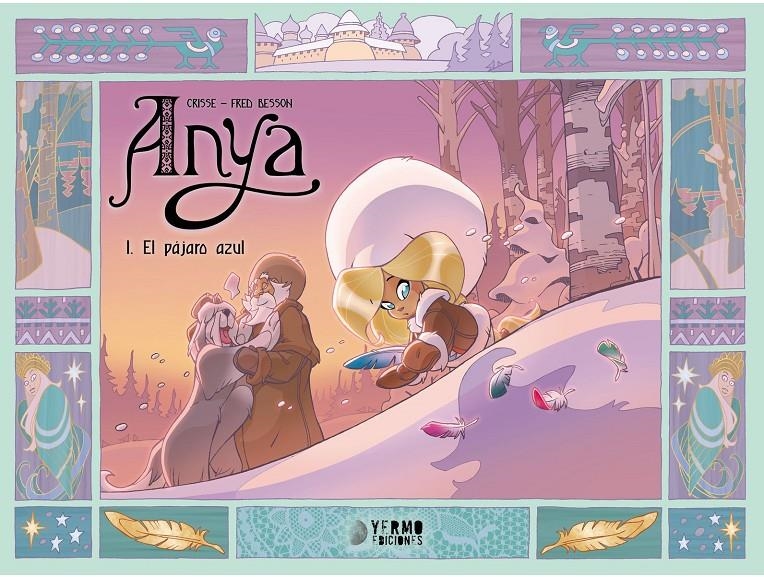 ANYA # 01 EL PÁJARO AZUL | 9788419986160 | CRISSÉ - FRED BESSON | Universal Cómics