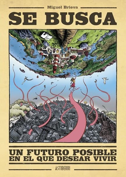 SE BUSCA UN FUTURO POSIBLE EN EL QUE DESEAR VIVIR | 9788419670335 | MIGUEL BRIEVA | Universal Cómics