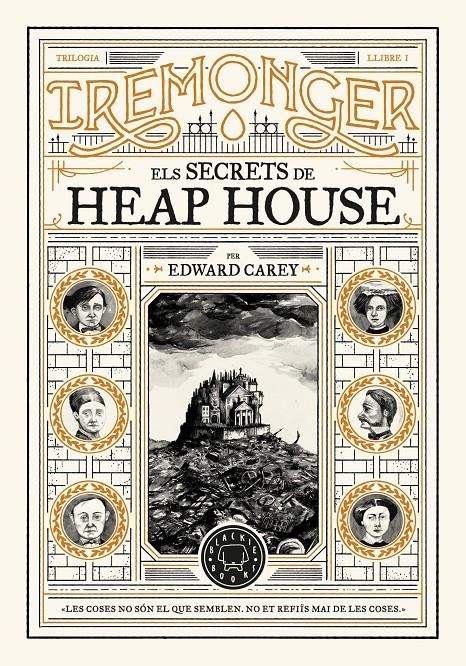 TRILOGIA IREMONGER EDICIÓ EN CATALÀ # 01 ELS SECRETS DE HEAP HOUSE | 9788419654342 | EDWARD CAREY | Universal Cómics