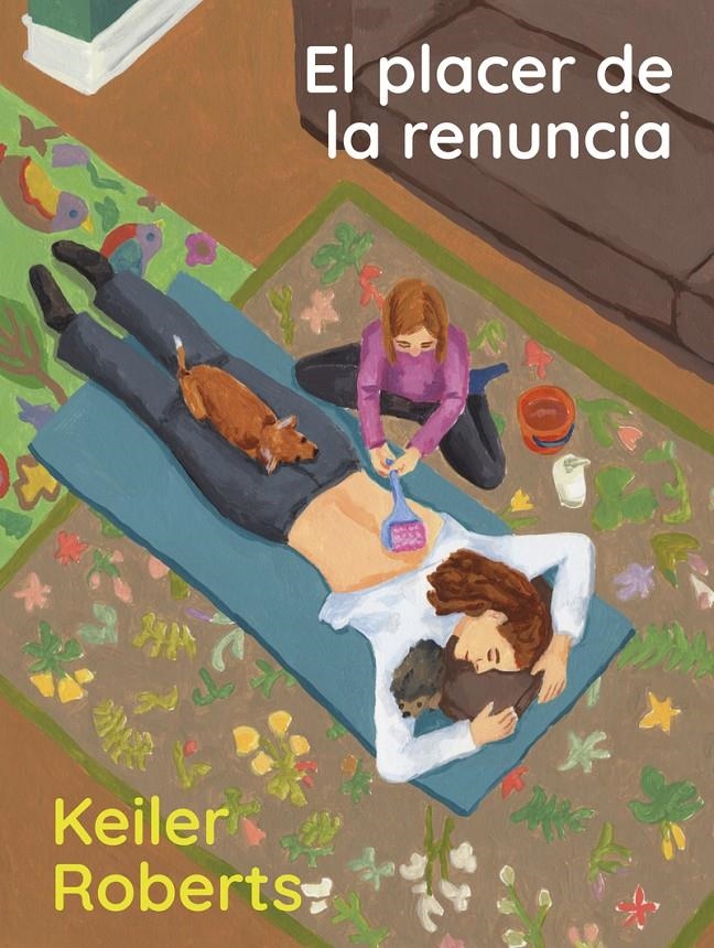 EL PLACER DE LA RENUNCIA | 9788412645743 | KEILER ROBERTS | Universal Cómics