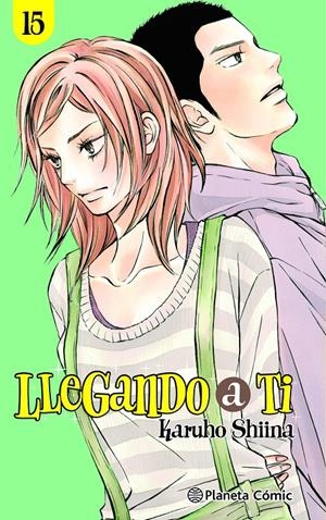 LLEGANDO A TÍ NUEVA EDICIÓN # 15 | 9788411403160 | KARUJO SHIINA | Universal Cómics