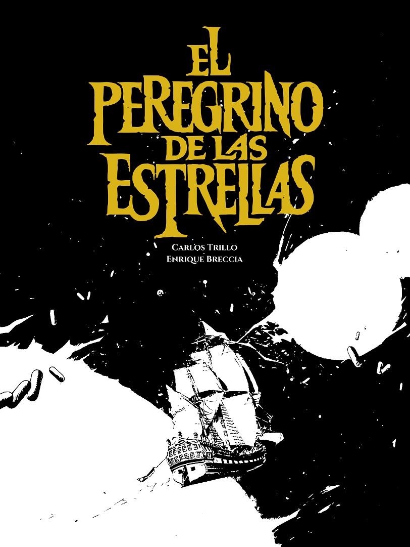 EL PEREGRINO DE LAS ESTRELLAS | 9788419740878 | CARLOS TRILLO - ENRIQUE BRECCIA | Universal Cómics