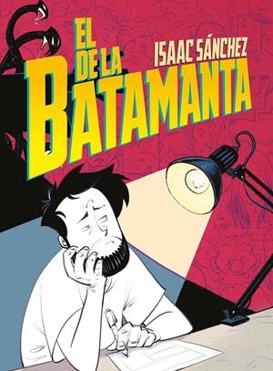 EL DE LA BATAMANTA | 9788410031111 | ISAAC SÁNCHEZ | Universal Cómics