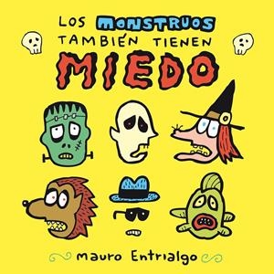 LOS MONSTRUOS TAMBIÉN TIENEN MIEDO | 9788419790248 | MAURO ENTRIALGO | Universal Cómics