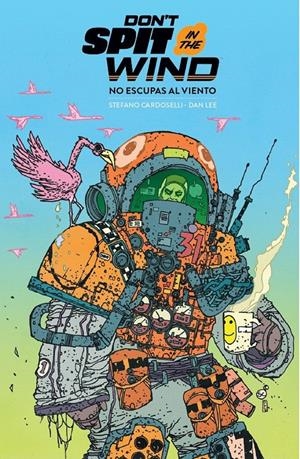 NO ESCUPAS AL VIENTO (DON'T SPIT IN THE WIND) | 9788419790255 | STEFANO CARDOSELLI - DAN LEE | Universal Cómics