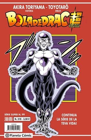 BOLA DE DRAC # 310 SÈRIE VERMELLA SUPER 99 | 9788411401463 | AKIRA TORIYAMA - TOYOTARO | Universal Cómics