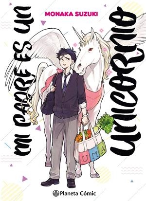 MI PADRE ES UN UNICORNIO # 01 | 9788411610759 | MONAKA SUZUKI  | Universal Cómics