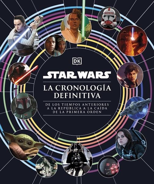 STAR WARS LA CRONOLOGÍA DEFINITIVA | 9780241637067 | DK | Universal Cómics