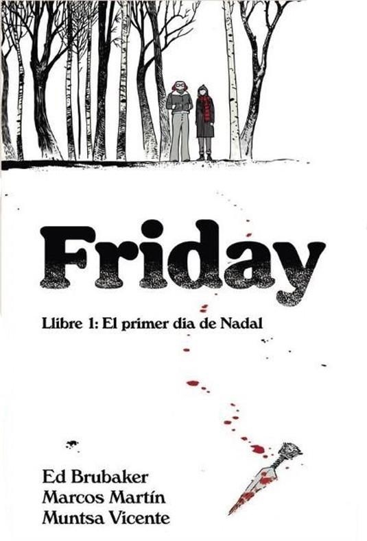 FRIDAY LLIBRE 1 EL PRIMER DIA DE NADAL EDICIÓ EN CATALÀ  | 9788412738612 | ED BRUBAKER - MARCOS MARTIN - MUNTSA VICENTE