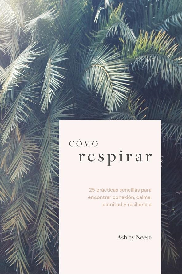 CÓMO RESPIRAR | 9788418403880 | ASHLEY NEESE