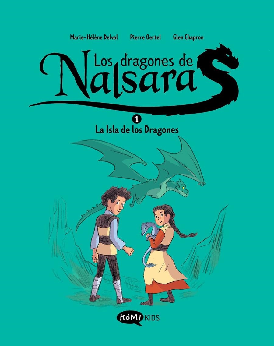 LOS DRAGONES DE NALSARA # 01 LA ISLA DE LOS DRAGONES | 9788419183408 | MARIE-HÉLÈNE DEL VAL -  PIERE OERTEL - GLEN CHAPRON | Universal Cómics