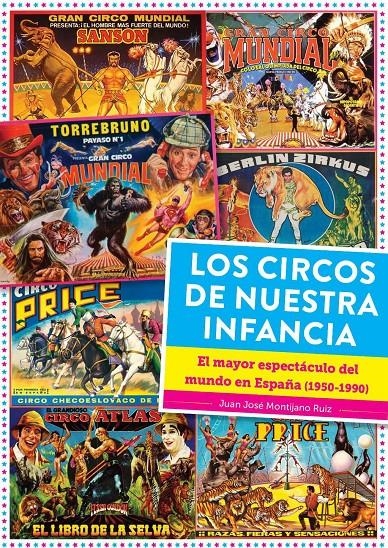 LOS CIRCOS DE NUESTRA INFANCIA | 9788419790279 | JUAN JOSÉ MOTIJANO | Universal Cómics