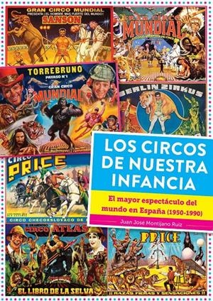 LOS CIRCOS DE NUESTRA INFANCIA | 9788419790279 | JUAN JOSÉ MOTIJANO | Universal Cómics