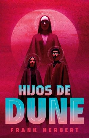 LAS CRÓNICAS DE DUNE # 03 HIJOS DE DUNE EDICIÓN EN CARTONÉ | 9788466372022 | FRANK HERBERT | Universal Cómics