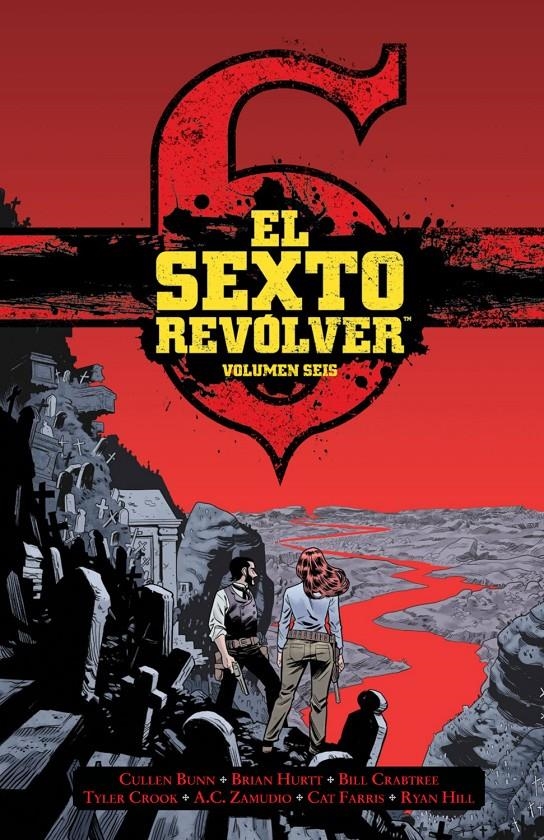 EL SEXTO REVÓLVER # 06 | 9788467964608 | CULLEN BUNN - BRIAN HURTT - BILL CRABTREE - MIKE HORTON | Universal Cómics