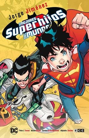 LOS MEJORES SUPERHIJOS DEL MUNDO GRANDES NOVELAS GRÁFICAS DE DC | 9788410108370 | PETER J. TOMASI - JORGE JIMÉNEZ - ALEJANDRO SÁNCHEZ - ALISSON BORGES - CARMINE DI GIANDOMENICO | Universal Cómics
