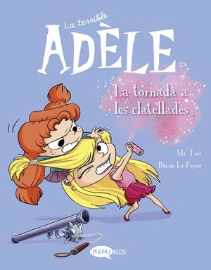LA TERRIBLE ADÈLE EDICIÓ EN CATALÀ # 09 | 9788419183231 | MR TAN - DIANE LE FEYER - RÉMI CHAURAND | Universal Cómics
