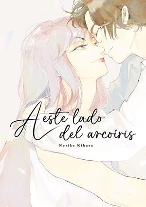 A ESTE LADO DEL ARCOIRIS | 9788419986221 | KEIKO SUENOBU | Universal Cómics